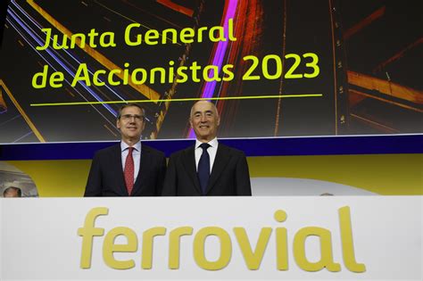 La Junta De Accionistas De Ferrovial Aprueba Su Traslado A Los Pa Ses Bajos