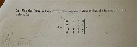 Solved Use The Formula That Involves The Adjoint Matrix Chegg