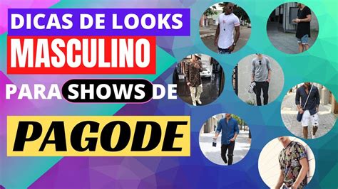 Dicas De Looks Masculinos Para Shows De Pagode Youtube