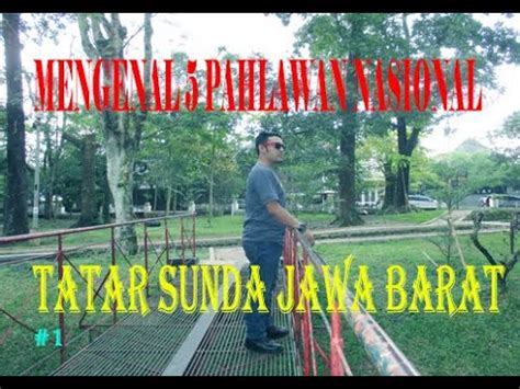 Mengenal 5 Pahlawan Nasional Asal Tatar Sunda Jawa Barat PART 1 YouTube