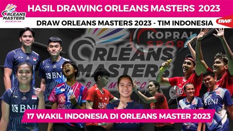 Hasil Drawing Orleans Masters 2023 17 Wakil Indonesia Berlaga Di