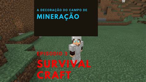 Minecraft Survivalcraft Ep A Decora O Do Campo De Minera O Youtube