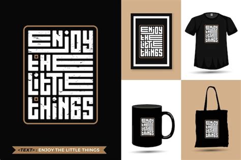 Premium Vector Quote Inspiration Tshirt Enjoy The Little Things For Print Modern Typography