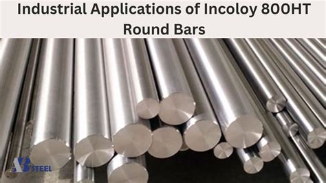 Industrial Applications Of Incoloy Ht Round Bars