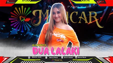 Dua Lalaki Voc Elis Puspita Mancarmusik Supported By Umx