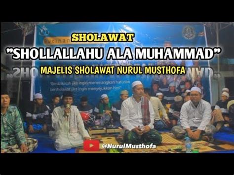 Shollallahu Ala Muhammad Majelis Sholawat Nurul Musthofa Youtube