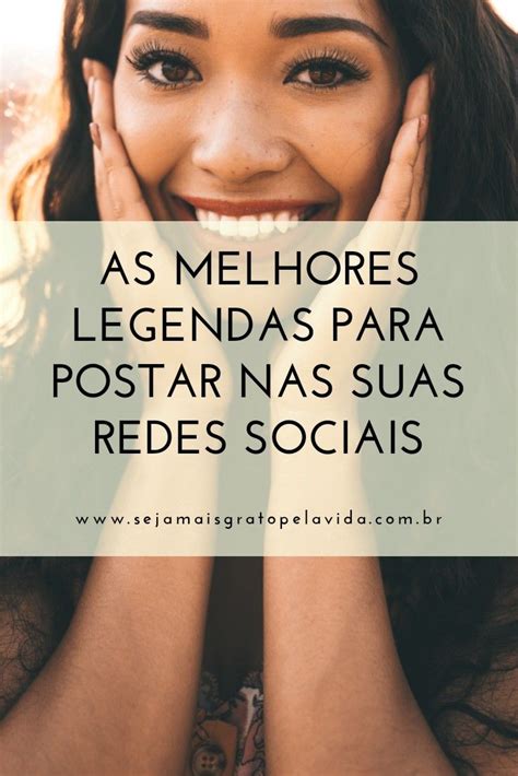 As Melhores Legendas Para Postar Nas Suas Fotos Instagram Marketing