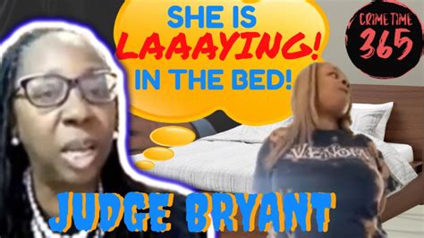 Judge Bryant ROASTS Rude Girl LAYING IN THE BED Judge E Lynise Bryant