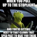 Kermit Driving Meme Generator - Imgflip