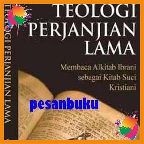 Jual Buku Teologi Perjanjian Lama Membaca Alkitab Ibrani Sebagai Kitab