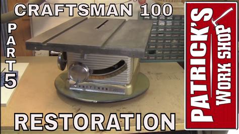 How To Restore A Craftsman 100 Table Saw Restoration Part 5 Youtube