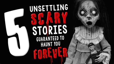 Unsettling Scary Stories Guaranteed To Haunt You Forever