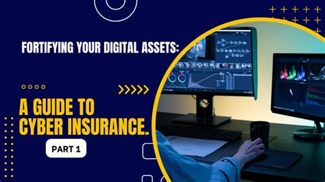 A Comprehensive Guide To Cyber Insurance Fortifying Your Digital