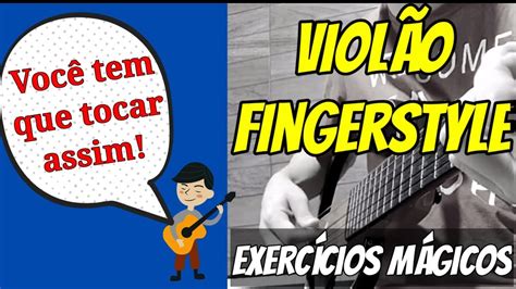 Viol O Fingerstyle Exerc Cios Fundamentais Para Abertura E Sonoridade