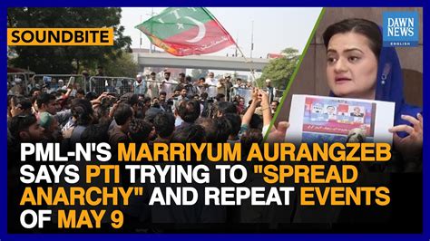 Pml Ns Marriyum Aurangzeb Says Pti Trying To Spread Anarchy Repeat