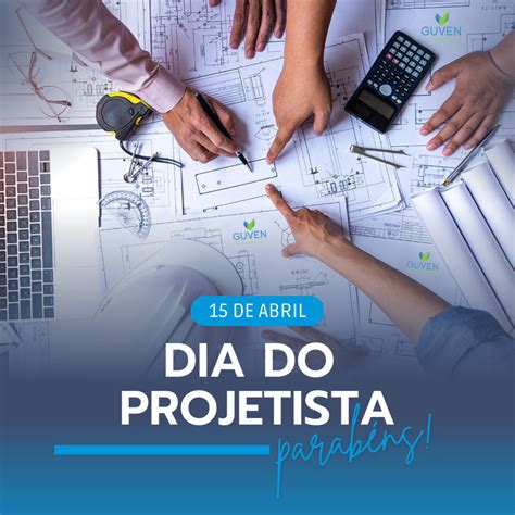 15 de Abril Dia do Projetista Güven Saneamento