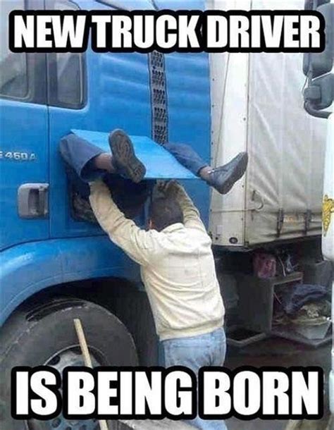 truck drivers always deliver - Meme by jashmineh :) Memedroid