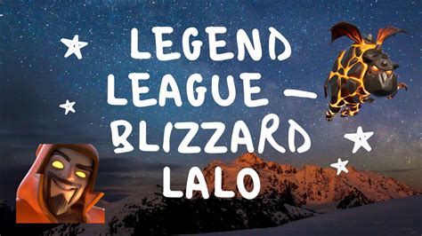 TH14 Legend League Blizzard Lalo CoC YouTube