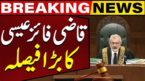 Chief Justice Qazi Faez Isa In Action Important Hearings In The