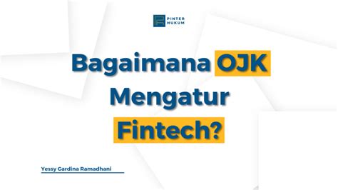 Bagaimana OJK Mengatur Fintech Pinterhukum