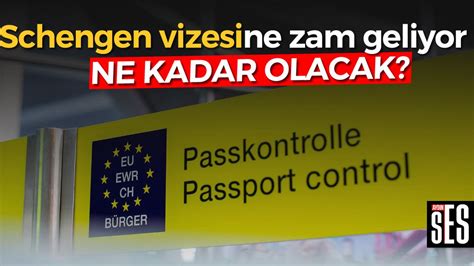 Schengen vizesine zam geliyor Aydın Ses Gazetesi En Güncel Aydın