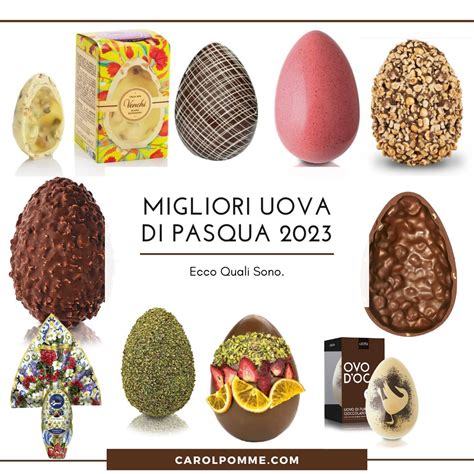 Migliori Uova Di Pasqua Ecco Quali Sono Carol Pomme