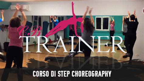 Corso Di Step Choreography Trainer Cinzia Buccella YouTube