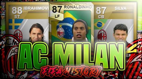 Ac Milan Fifa Ultimate Team History Ft Ronaldinho Ibrahimovic