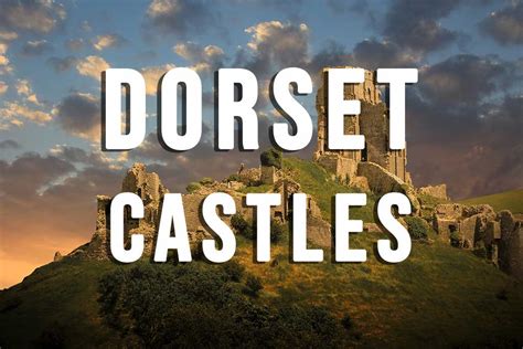 Dorset Castles - Our Top 5 Castles to Explore | Dorset Guide