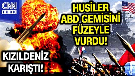 ABD Şokta Husiler Kızıldeniz de ABD Gemisini Vurdu ABD den İlk