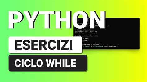 Esercizi Sul Ciclo While Esercizi Python Con Soluzione Per