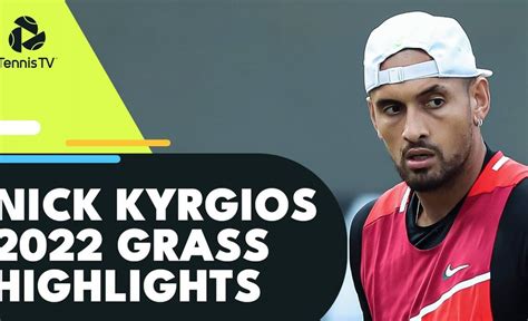 Nick Kyrgios 2022 ATP Grass Court Season Highlights Heading Into ...