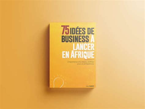 75 idées de business à lancer en Afrique BazarAfrique Cameroon