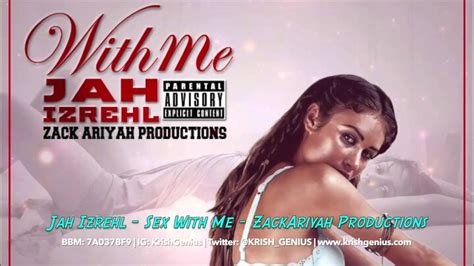 Jah Izrehl Sex With Me Zack Ariyah Productions Youtube