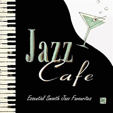 Play Jazz Cafe - Essential Smooth Jazz Favourites by VARIOUS ARTISTS on ...