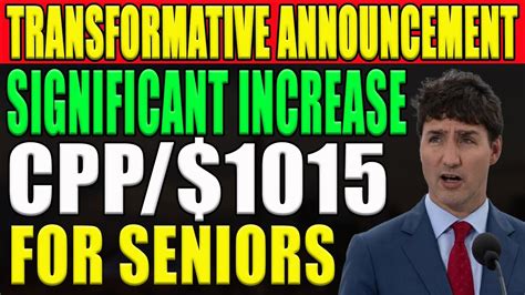 Transformative Announcement Cpp Significant Increase For Seniors