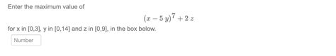 Solved Enter The Maximum Value Of X−5y 7 2z For X In