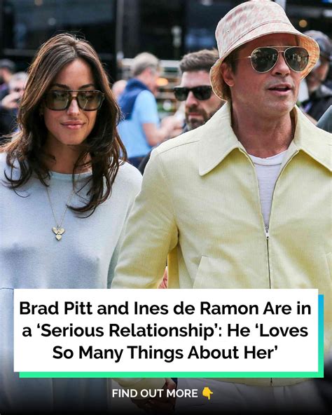 Brad Pitt and Ines de Ramon Are in a ‘Serious Relationship’: He ‘Loves
