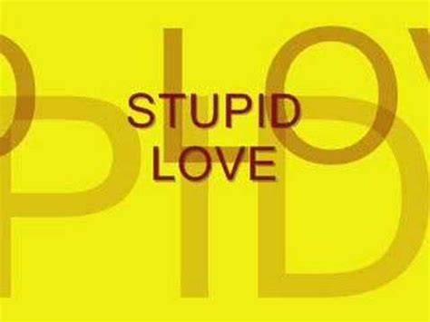 STUPID LOVE - YouTube