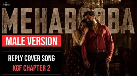 Mehbooba Kgf Chapter 2 Male Reply Cover Version Mehbooba Cover Song