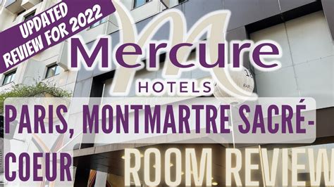 Mercure Hotel Paris Montmartre Sacr Coeur Room Tour Youtube