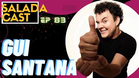 Gui Santana No Saladacast Ao Vivo Ep Podcasts Podcastbrasil