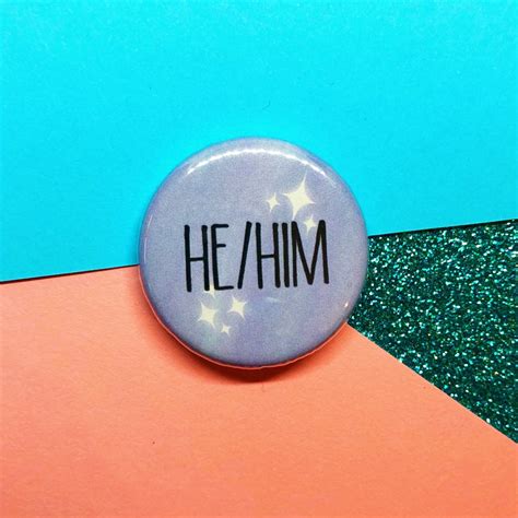 He Him Pronouns Button Badge | Etsy