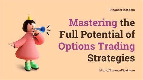 Mastering the Full Potential of Options Trading Strategies