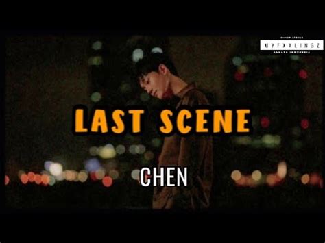 Chen Last Scene Lirik Terjemahan Indonesia Youtube