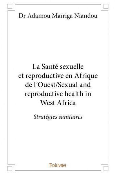 La Santé Sexuelle Et Reproductive En Afrique De Louest Sexual And