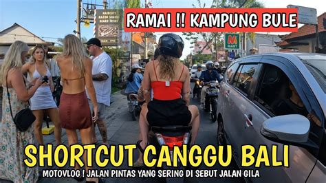 Situasi Canggu Bali Saat Ini Shortcut Cangu Bali Youtube