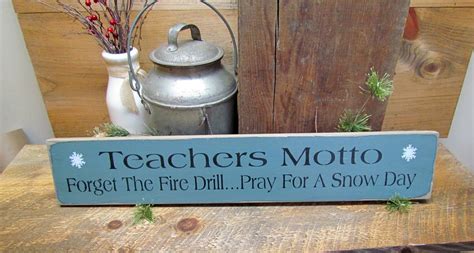 Teachers Motto, Wooden Snow Sign – Woodticks Wood'n Signs