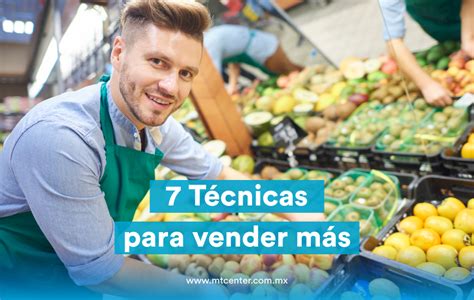 T Cnicas Para Vender M S En Tu Negocio Mtcenter