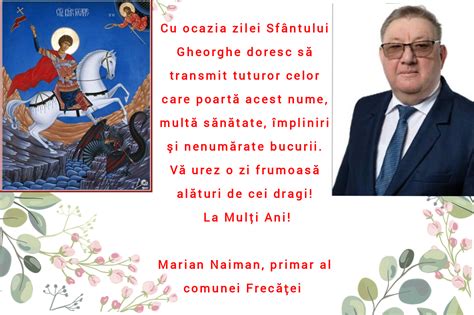 Frec Ei Mesajul Primarului Marian Naiman De Sf Ntul Gheorghe